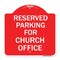 Signmission Parking Reserved for Church Office, Red & White Aluminum Sign, 18" x 18", RW-1818-23394 A-DES-RW-1818-23394 - alternate 1